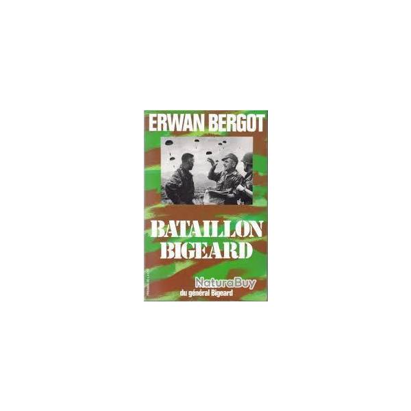 Bataillon bigeard par erwan bergot. algrie 1955-1957 , indochine 1952-1954 prface de m. bigeard