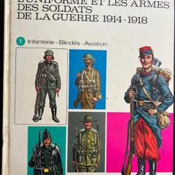 Livre L'uniforme et les armes des soldats de la Guerre 1914 - 1918 - Tome 1