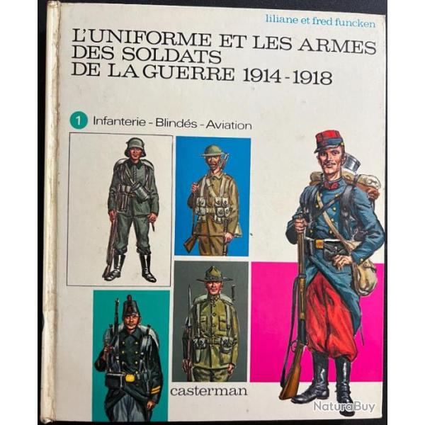 Livre L'uniforme et les armes des soldats de la Guerre 1914 - 1918 - Tome 1