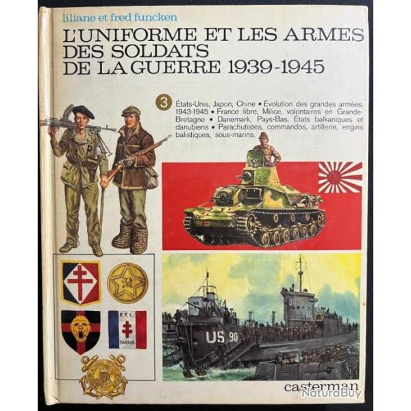 Livre L'uniforme et les armes des soldats de la Guerre 1939 - 1945 - Tome 3