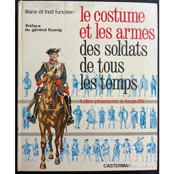 Livre Le costume et les armes des soldats de tous les temps - Tome 1