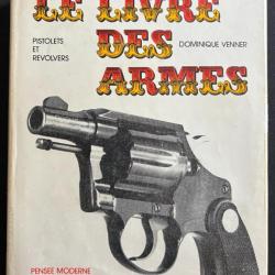 Le Livre des armes : Pistolets et revolvers de Dominique Venner