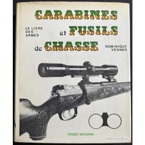 Le Livre des armes Carabines et Fusils de Chasse de Dominique Venner (1973)