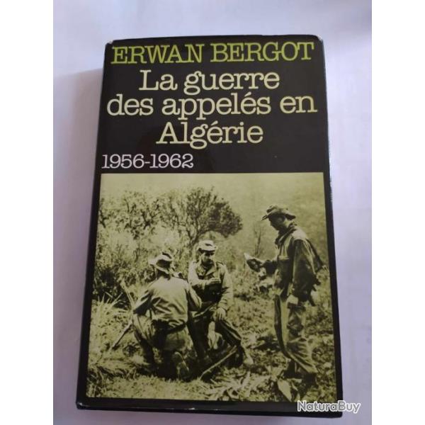 LIVRE LA GUERRE DES APPELEES EN ALGERIE 1956-1962 ERWAN BERGOT