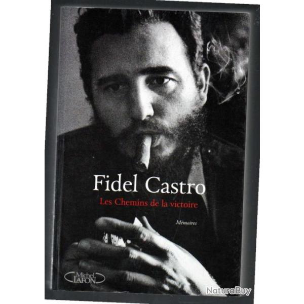 fidel castro ruz les chemins de la victoire mmoires , cuba , communisme, rvolution