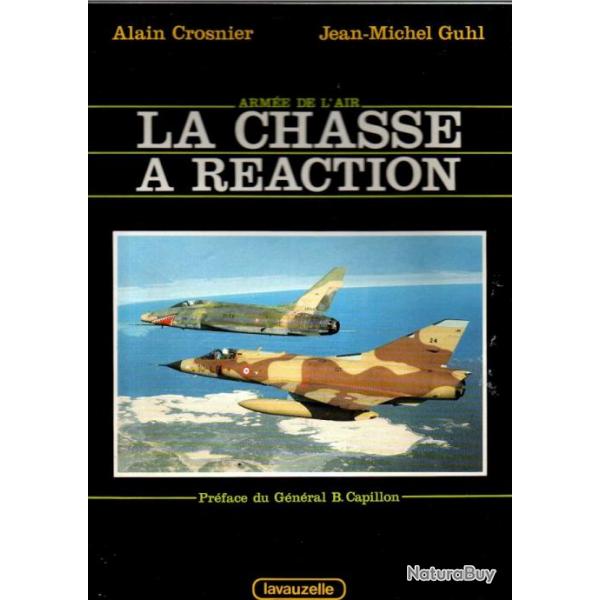 La chasse  raction - de 1948  nos jours, du Vampire au Mirage 2000 Alain Crosnier; Jean-Michel Gu