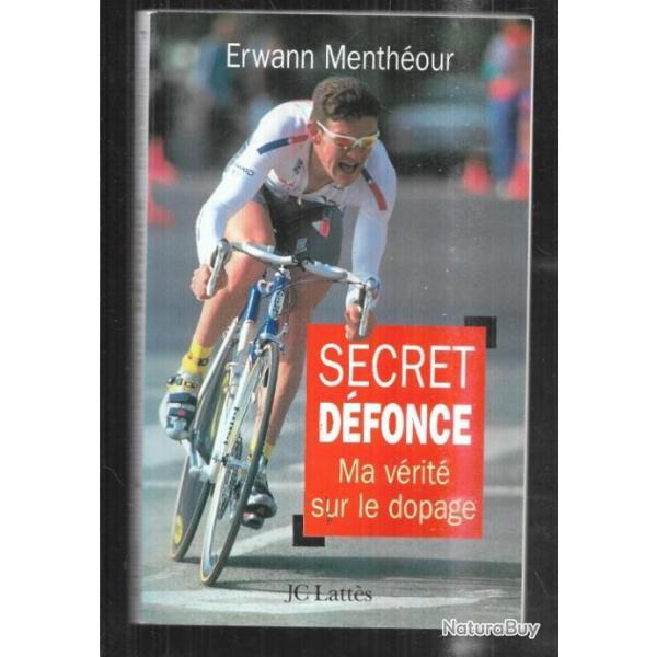 secret dfonce ma vrit sur le dopage par erwann menthour