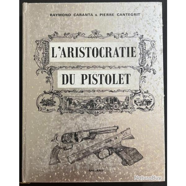 Livre L'aristocrate du Pistolet de R. Caranta et P. Cantegrit