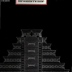 architecture mésoaméricaine de p.gendrop et d.heyden  collection histoire mondiale de l'architecture