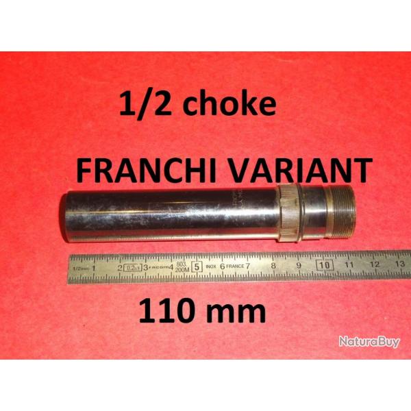 1/2 choke fusil FRANCHI VARIANT - VENDU PAR JEPERCUTE (JO688)