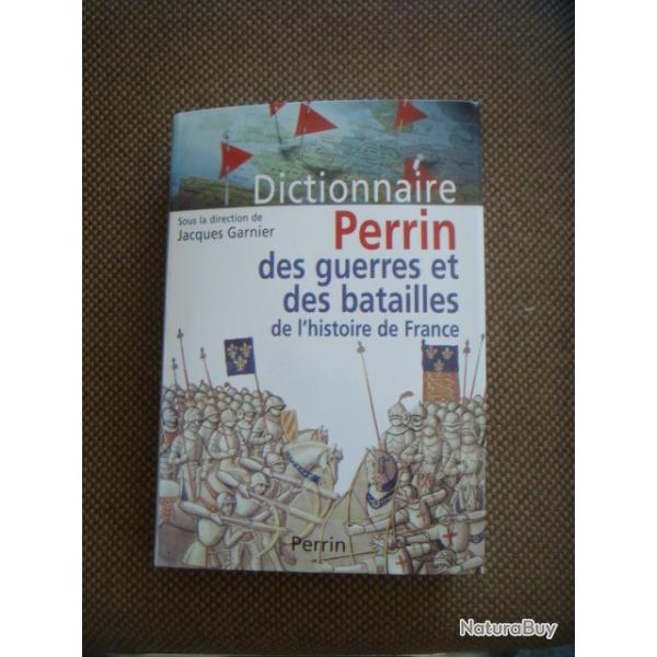 DICTIONNAIRE PERRIN DES GUERRES ET DES BATAILLES DE L HISTOIRE DE FRANCE