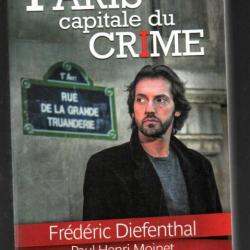 paris capitale du crime ?  de frédéric diefenthal et paul-henri moinet