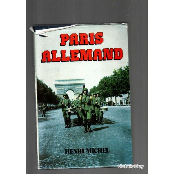 Paris allemand. par henri michel Collaboration. Occupation.cartonn