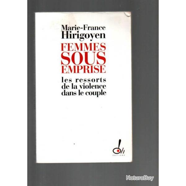 femmes sous emprise les ressorts de la violence dans le couple de mari-france hirigoyen