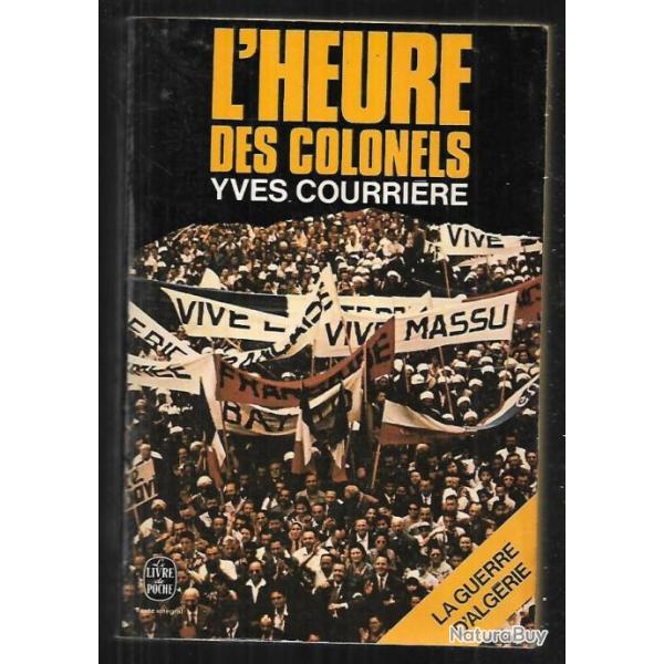 l'heure des colonels d'yves courrire livre de Poche . guerre d'algrie ddicac