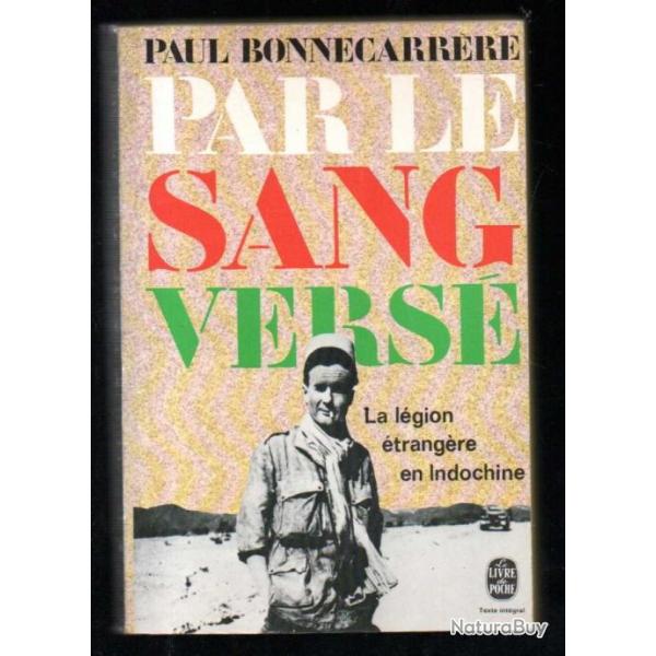 Par le sang vers la lgion trangre en indochine par paul bonnecarrre livre de poche