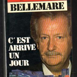 c'est arrivé un jour 1 de  pierre bellemare  livre de poche