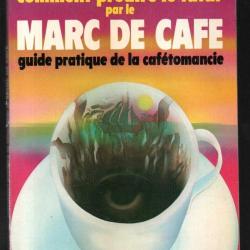 Comment prédire le futur par le marc de café de valéry ramponi guide pratique de la cafétomancie