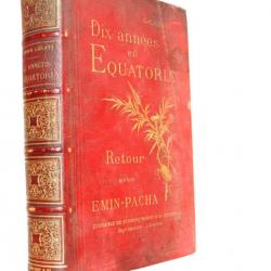 Afrique voyage. G. Casati. Dix années en Equatoria. Emin Pacha et Stanley. 1892