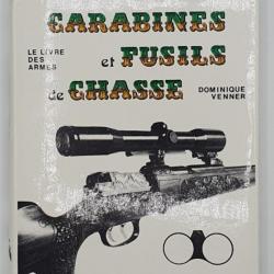 CARABINES ET FUSILS DE CHASSE par Dominique Venner - Editeur : Grancher.