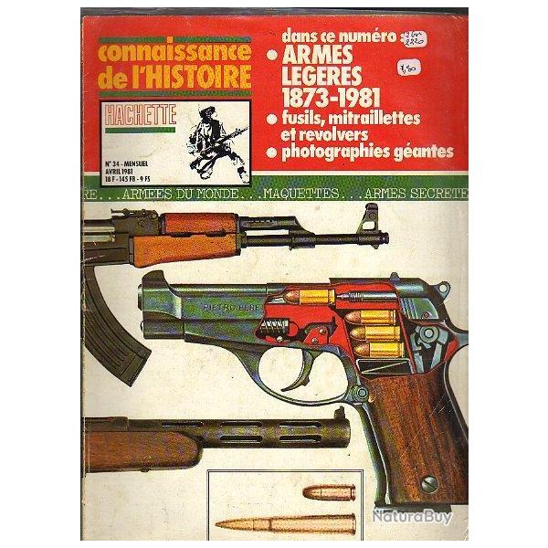 connaissance de l'histoire n 34 . armes lgres 1873-1981. fusils , mitraillettes, rvolvers