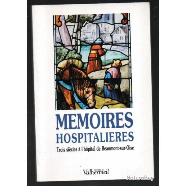 mmoires hospitalires trois sicles  l'hopital de beaumont sur oise solange bastin m.m.canet