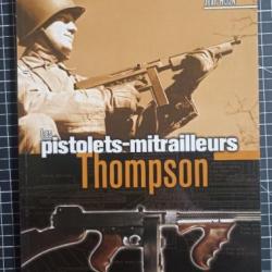 Livre "les pistolets mitrailleurs Thompson"