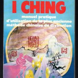 comment prédire le futur par les i ching manuel pratique d'utilisation de la plus ancienne méthode