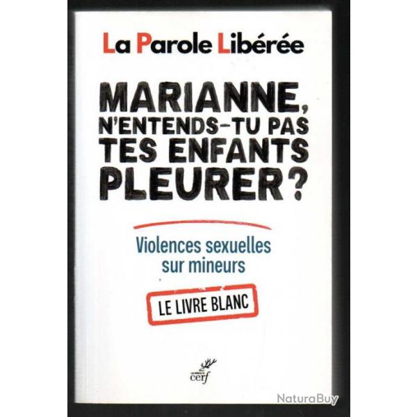 marianne n'entends-tu pas tes enfants pleurer ? violences sexuelles sur mineurs, le livre blanc