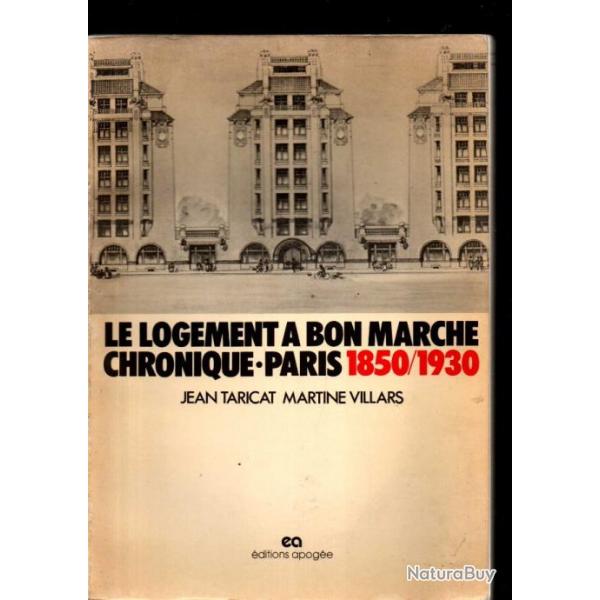 Le Logement  bon march chronique Paris 1850-1930 (Collection Espace-temps) jean Taricat