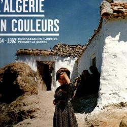 l'algérie en couleurs 1954-1962 photographies d'appelés^pendant la guerre , tramor quémeneur