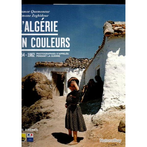 l'algrie en couleurs 1954-1962 photographies d'appels^pendant la guerre , tramor qumeneur