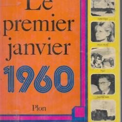 le premier janvier 1960 d'arthur conte , sartre , bardot, de gaulle, nouveau franc, piaf, télévision