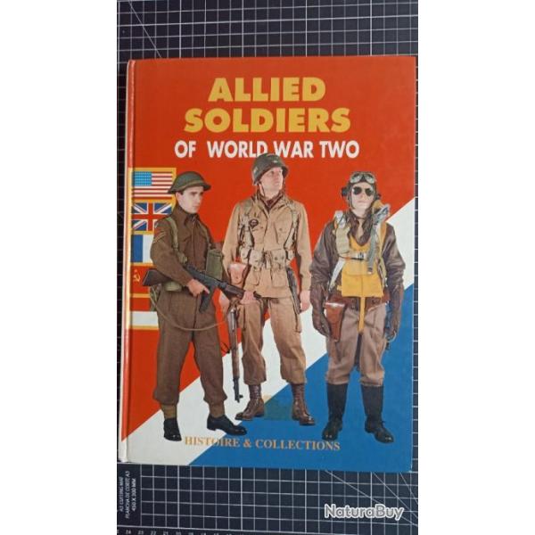 Livre en langue anglaise " Allied soldiers of World War two"