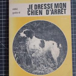 Célèbre livre de l'abbé Godard "je dresse mon chien d'arrêt"