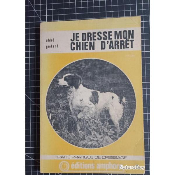 Clbre livre de l'abb Godard "je dresse mon chien d'arrt"