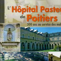 L'Hôpital Pasteur de Poitiers: 300 ans au service des malades de gérard simmat , vienne