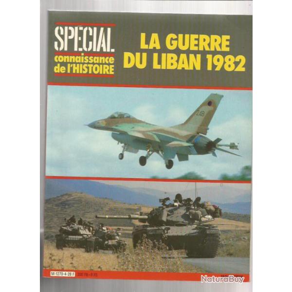 spcial connaissance de l'histoire. la guerre du liban 1982