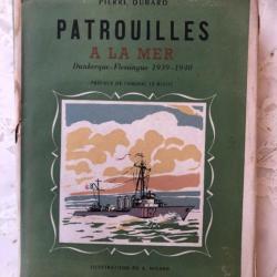 LIVRE 1945 sur la Marine française : PATROUILLES A LA MER, DUBARD, Nouvelle France, Dunkerque 1940