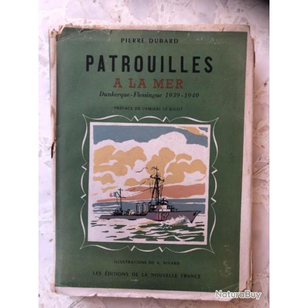 LIVRE 1945 sur la Marine franaise : PATROUILLES A LA MER, DUBARD, Nouvelle France, Dunkerque 1940