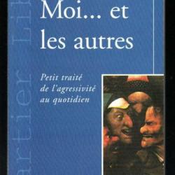 moi...et les autres petit traité de l'agressivité au quotidien de léo moulin