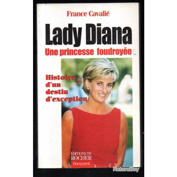 lady diana une princesse foudroye histoire d'un destin d'exception par france cavali