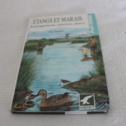 Etangs et marais, aménagements, entretien, chasse