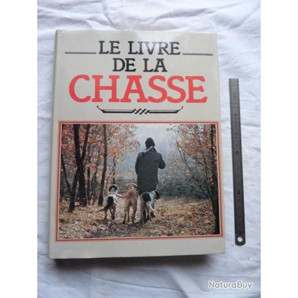 LE LIVRE DE LA CHASSE - Emile Lejeune - Editions France-loisirs 1982