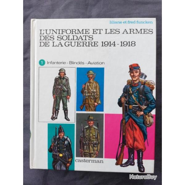 L'uniforme et les armes des soldats de la guerre191 1918 - Funcken - volume 1