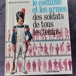 L'uniforme et les armes des soldats de tous les temps - Funcken