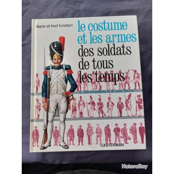 L'uniforme et les armes des soldats de tous les temps - Funcken