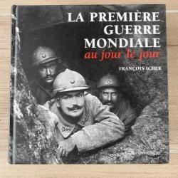 La première guerre mondiale au jour le jour