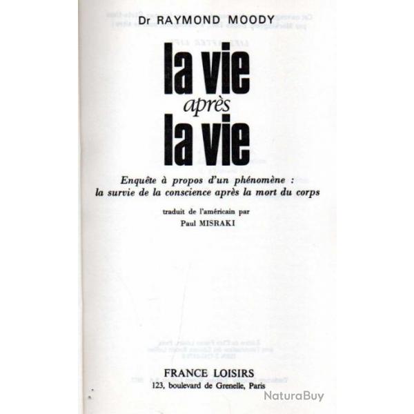 la vie aprs la vie par le dr raymond moody la survie de la conscience aprs la mort du corps carton