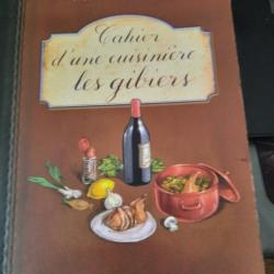 Cahier d'une cuisinière pour tout les gibiers.